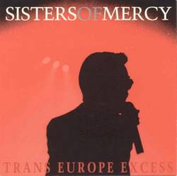 The Sisters Of Mercy : Trans-Europe Excess